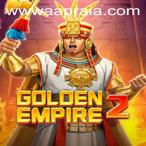Discover the Exciting World of GoldenEmpire2: An Interactive Adventure with AAPRAIA