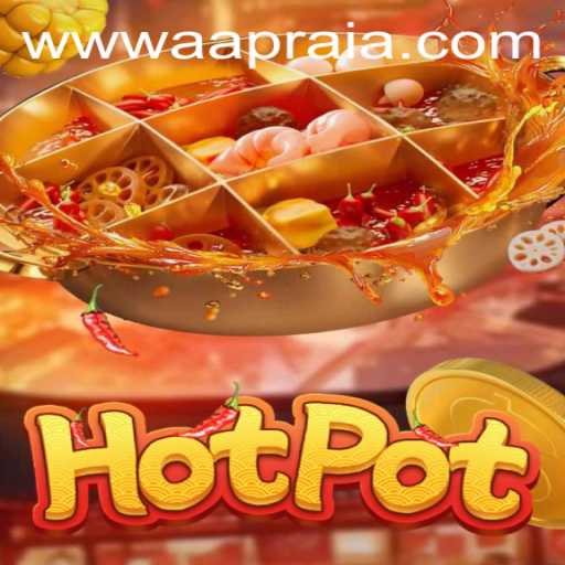 Discover the Exciting World of Hotpot: Unleashing the Power of AAPRAIA